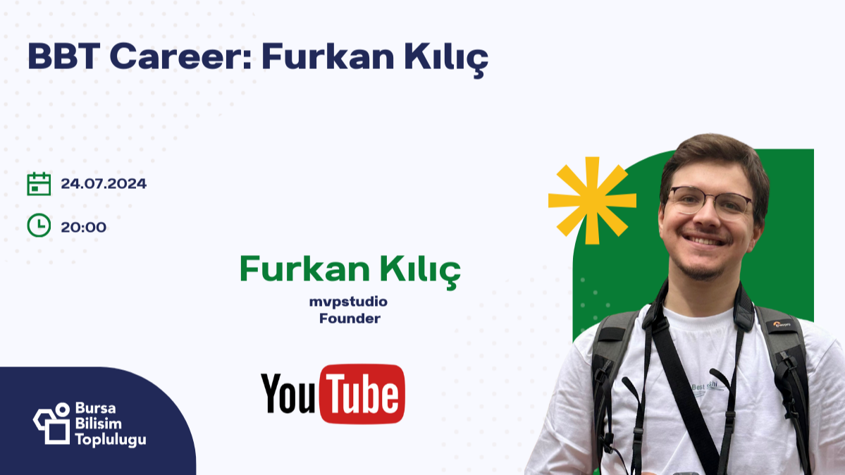 BBT Career: Furkan Kılıç