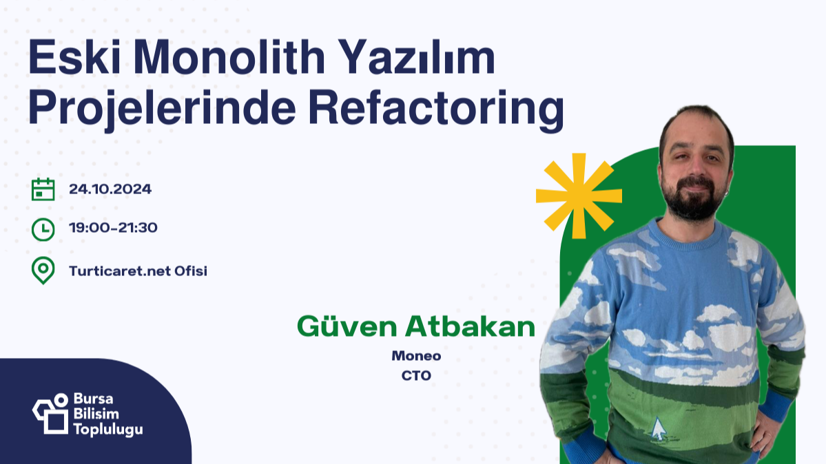 BBT Workshop: Eski Monolith Yazılım Projelerinde Refactoring